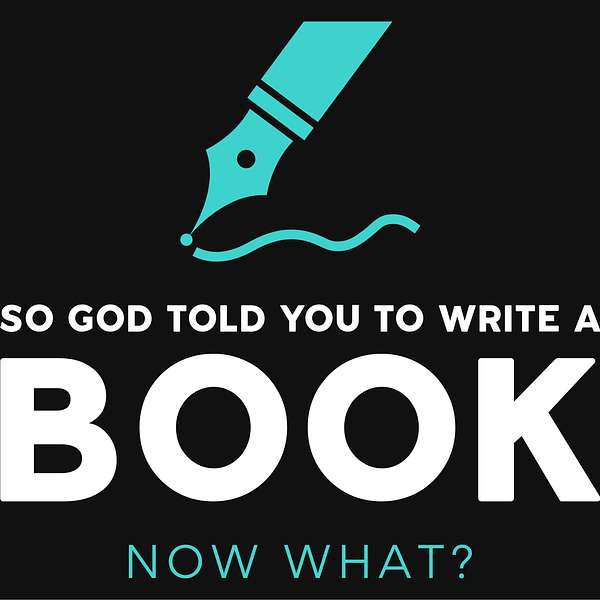 So God Told You to Write a Book — podcast cover art